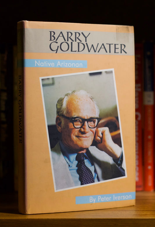 Barry Goldwater Native Arizonan by Peter Iverson