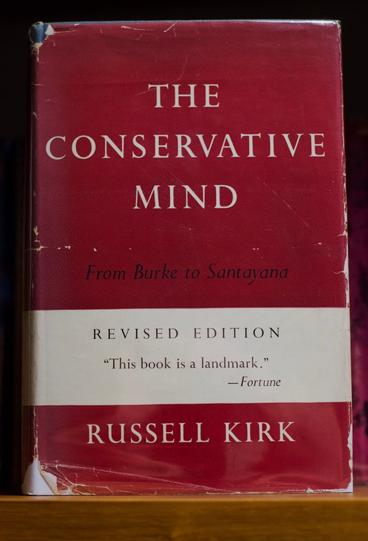 The Conservative Mind: From Burke to Santayana by Russell Kirk