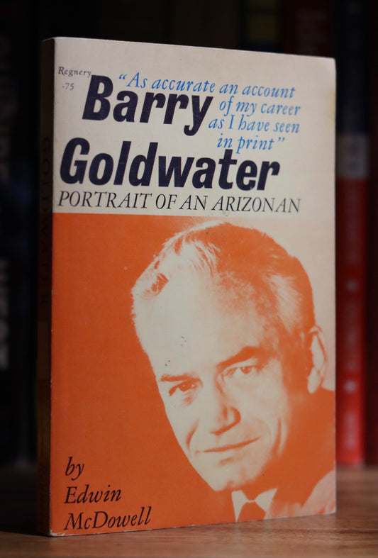 Barry Goldwater Portrait of an Arizonan by Edwin Mcdowell
