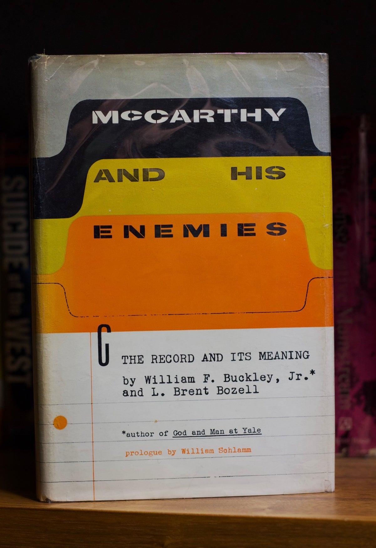 McCarthy and His Enemies: The Record and Its Meaning by William F. Buckley, Jr. and L. Brent Bozell. Prologue by William Schlamm.