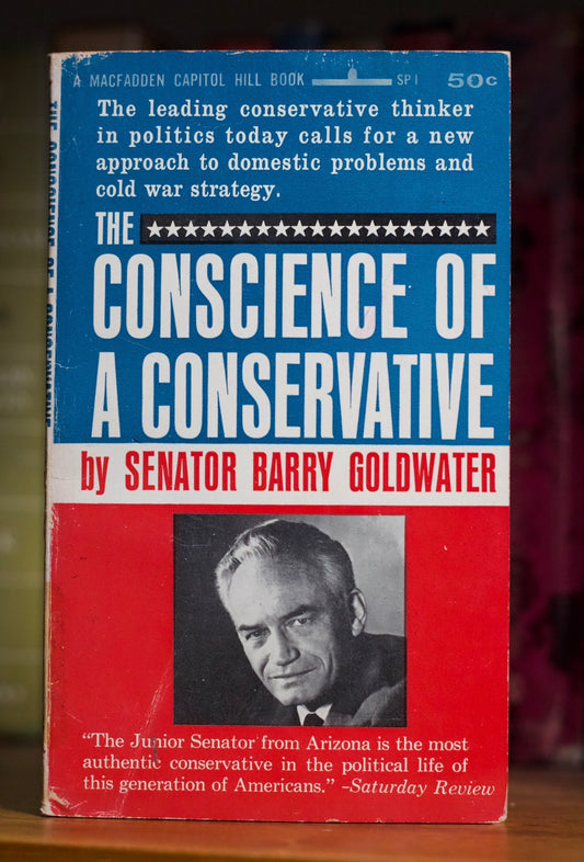 The Conscience of a Conservative by Senator Barry Goldwater. A MacFadden Capitol Hill Book
