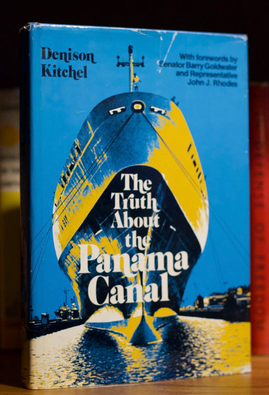 The truth about the Panama Canal by Dennison Kitchel first edition
