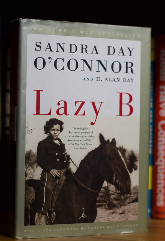 Lazy B by Sandra Day O’Connor