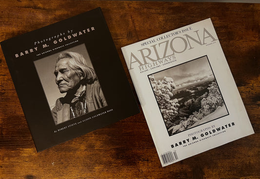 Photographs by Barry M. Goldwater: The Arizona Highways Collection Book by Alison Goldwater Ross and Robert Stieve